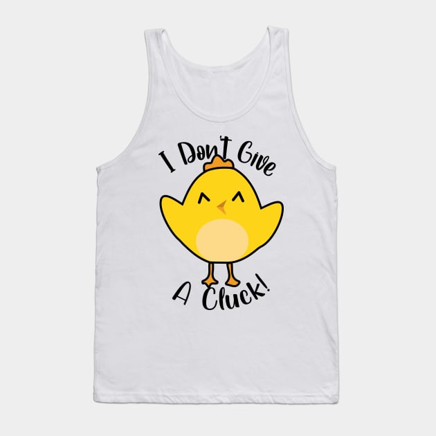 'I Dont Give A Cluck' cute chick Tank Top by JDP Designs